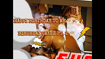 (PREVIEW) BIRTHDAY CAKEZ  PT. 2.  (52'' inches of Ass)