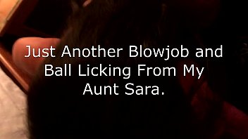Aunt Sara Ball Licking & Blowing Me - Mi Tia